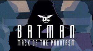 Mask of the Phantasm But Why Tho 1