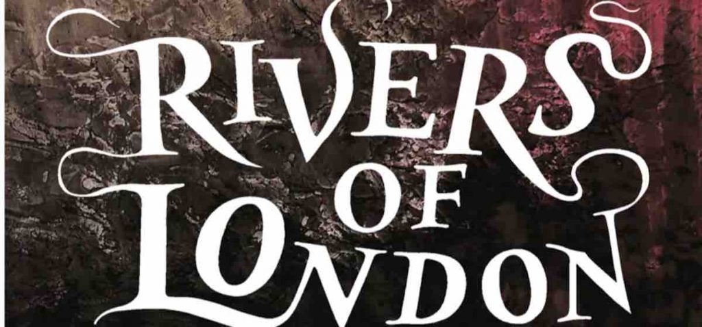 Rivers of London - But Why Tho?