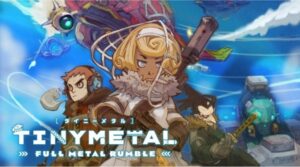 Tiny Metal Full Metal Rumble But Why Tho