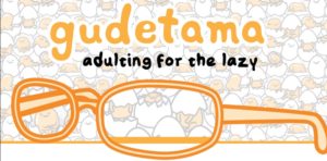 Gudetama: Adulting for the Lazy