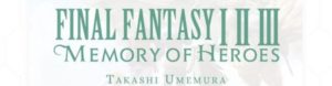 final fantasy i ii iii memory of heroes cover but why tho e1600126268776