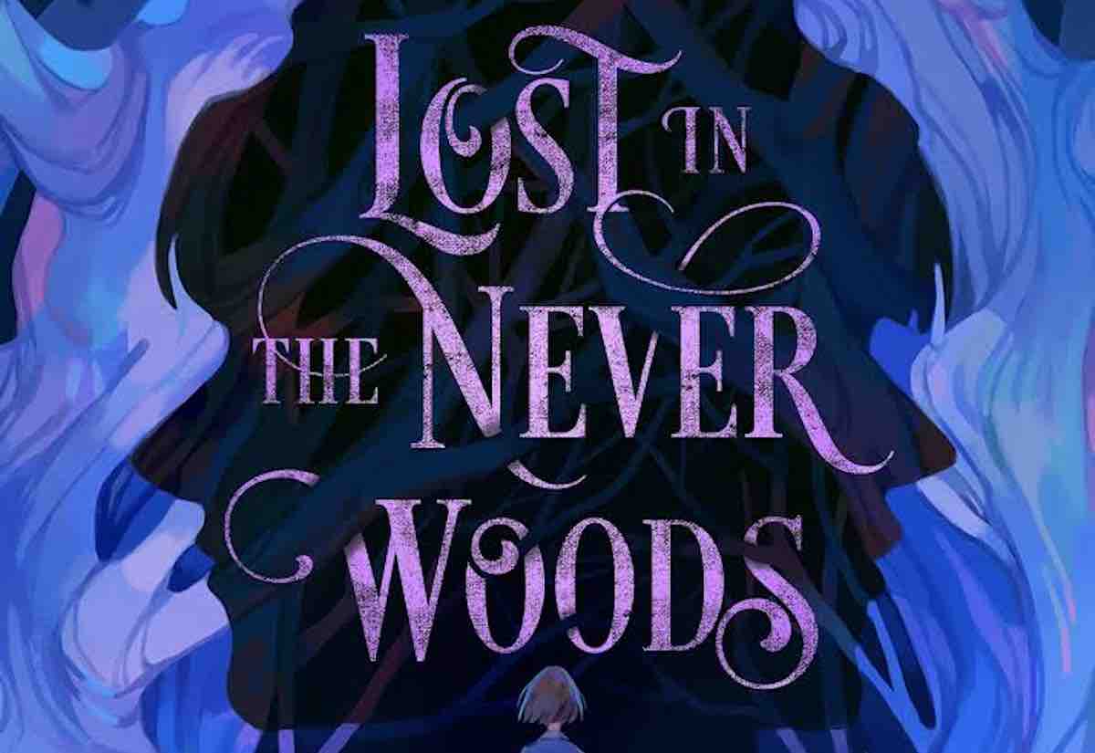 ADVANCED REVIEW: 'Lost in the Never Woods' Is Dark and Mysterious 1 Lost in the Never Woods