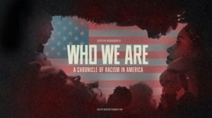 Who We Are: A Chronicle of Racism in America