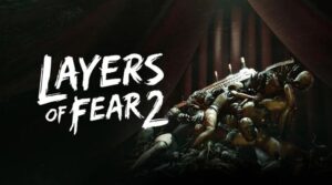 Layers of Fear 2
