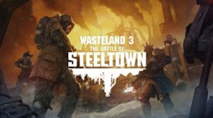 Wasteland 3: The Battle of Steeltown
