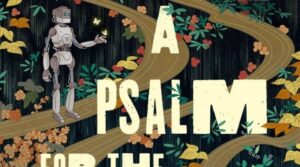 a psalm for the wild-built - But Why Tho