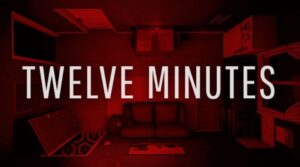 Twelve Minutes - But Why Tho