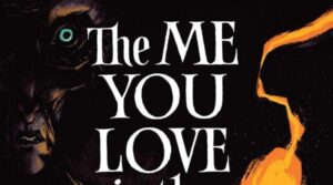 The Me You Love In The Dark #2