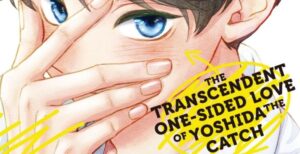 The Transcendent One-Sided Love of Yoshida the Catch - But Why Tho