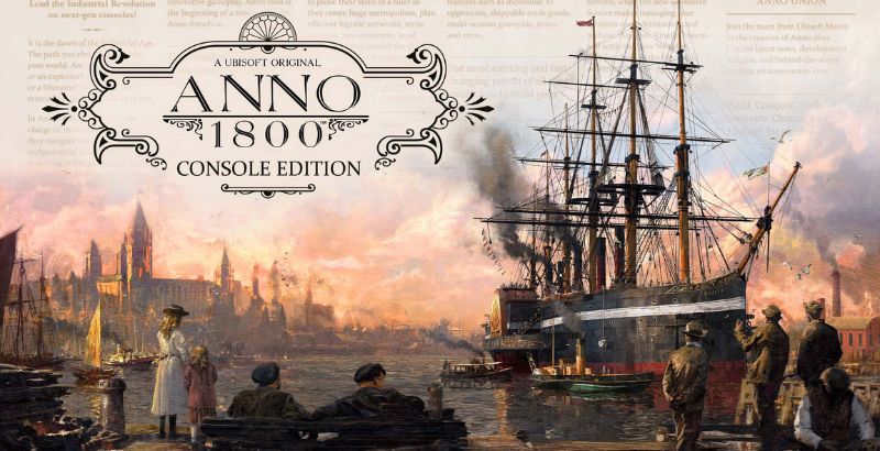 Anno 1800 Launches on Next Gen Consoles This March 1 Anno 1800 Console Edition