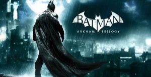 Batman: Arkham Trilogy Trailer