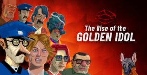 The Rise of the Golden Idol