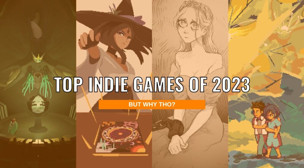 Top Indie Games 2023 - But Why Tho